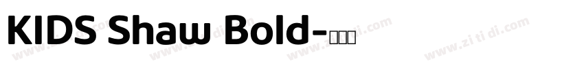 KIDS Shaw Bold字体转换